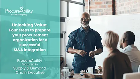 Unlocking Value: Four steps to prepare your procurement organization for a successful M&A integration